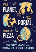 Cover-Bild zum Titel 'The Planet, the Portal, and a Pizza' von 'Wendy Mass, Nora Raleigh Baskin'