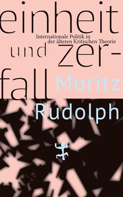 Einheit und Zerfall - Moritz Rudolph