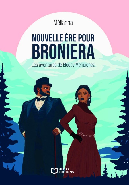 Nouvelle ère pour Broniera - Les aventures de Bloopy Meridionez - Tome I - Mélianna