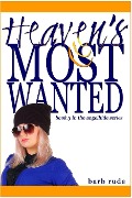 Cover-Bild zum Titel 'Heaven's Most Wanted (Angelhide, #3)' von 'Barb Rude'