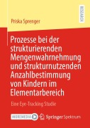 Cover-Bild zum Titel 'Prozesse bei der strukturierenden Mengenwahrnehmung und strukturnutzenden Anzahlbestimmung von Kindern im Elementarbereich' von 'Priska Sprenger'