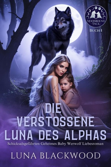 Die Verstoßene Luna des Alphas - Luna Blackwood