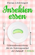Insekten essen - Florian J. Schweigert