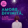 Amore, Divinità e Altri Sistemi Intelligenti - Chiara Santella
