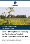 Cover-Bild zum Titel 'Lokale Strategien zur Stärkung der Widerstandsfähigkeit gegen Ernährungsunsicherheit' von 'Laouali Adamou Saley, Mahamadou Illou'