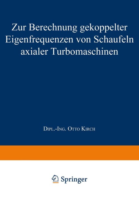 Zur Berechnung gekoppelter Eigenfrequenzen von Schaufeln axialer Turbomaschinen - Otto Kirch