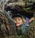 Cover-Bild zum Titel 'Mit Kindern in der Natur' von 'Rikke Rosengren'