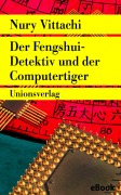 Cover-Bild zum Titel 'Der Fengshui-Detektiv und der Computertiger' von 'Nury Vittachi'