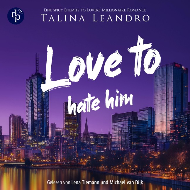 Love to Hate Him | Ein spicy Boss Romance Hörbuch - Talina Leandro