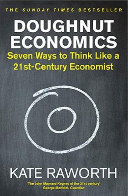 Doughnut Economics - Kate Raworth