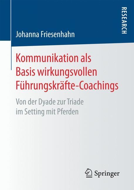 Kommunikation als Basis wirkungsvollen Führungskräfte-Coachings - Johanna Friesenhahn