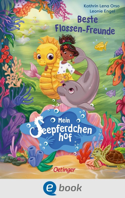 Mein Seepferdchenhof 3. Beste Flossen-Freunde - Kathrin Lena Orso