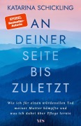 Cover-Bild zum Titel 'An deiner Seite bis zuletzt' von 'Katarina Schickling'