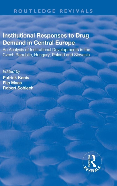 Institutional Responses to Drug Demand in Central Europe - Flip Maas