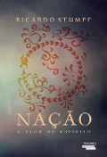 Nação - A flor do espírito - Ricardo Stumpf