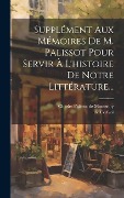 Cover-Bild zum Titel 'Supplément Aux Mémoires De M. Palissot Pour Servir À L'histoire De Notre Littérature...' von 'De Cerfvol'