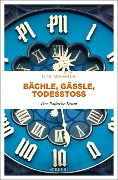 Cover-Bild zum Titel 'Bächle, Gässle, Todesstoß' von 'Ute Wehrle'