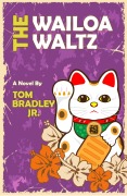 Cover-Bild zum Titel 'The Wailoa Waltz (The Noelani Lee Mysteries, #6)' von 'Tom Bradley'