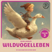 Cover-Bild zum Titel 'Wildvogelleben (Nils Holgersson, Folge 3)' von 'Selma Lagerlöf'