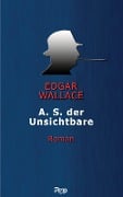 Cover-Bild zum Titel 'A.S. der Unsichtbare' von 'Edgar Wallace'