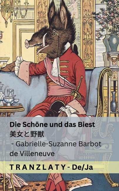 Die Schöne und das Biest / 美女と野獣 - Gabrielle-Suzanne Barbot De Villeneuve