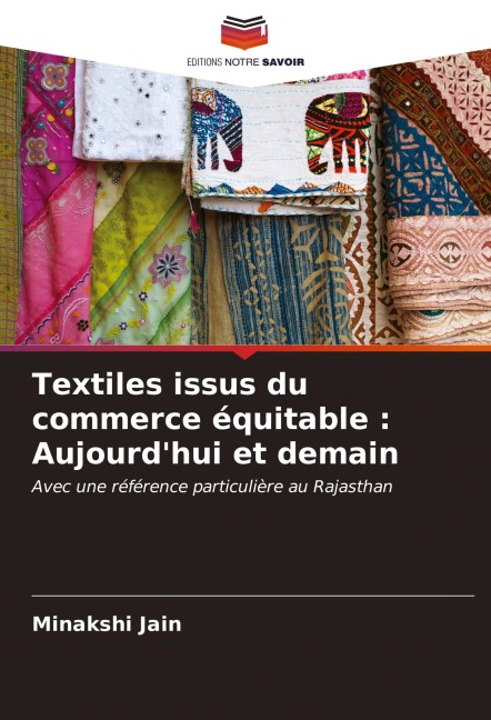Textiles issus du commerce équitable : Aujourd'hui et demain - Minakshi Jain