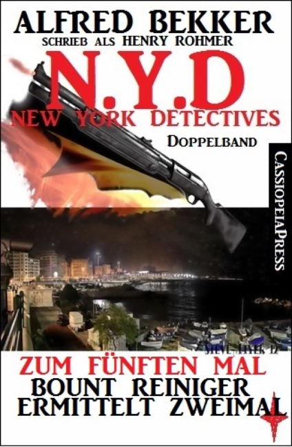 N.Y.D. - Zum fünften Mal: Bount Reiniger ermittelt zweimal (New York Detectives Doppelband) - Alfred Bekker