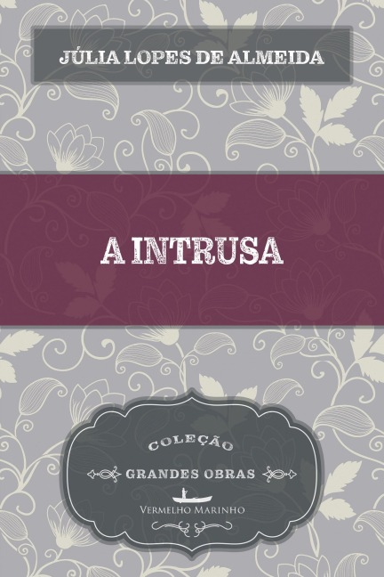 A intrusa - Júlia Lopes de Almeida