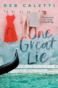 Cover-Bild zum Titel 'One Great Lie' von 'Deb Caletti'
