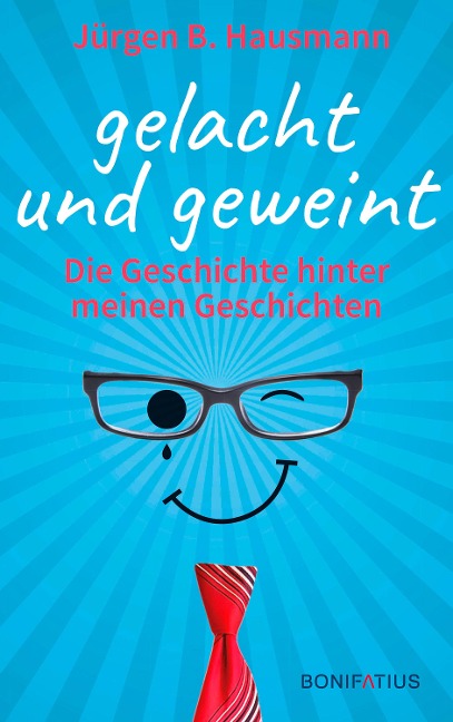 gelacht und geweint - Jürgen B. Hausmann