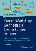 Content Marketing: So finden die besten Kunden zu Ihnen - Stephan Heinrich