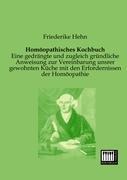 Homöopathisches Kochbuch - Friederike Hehn