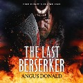 The Last Berserker - Angus Donald