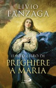 Cover-Bild zum Titel 'Il mio libro di preghiere a Maria' von 'Livio Fanzaga'
