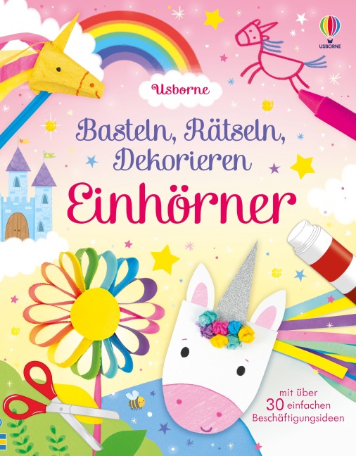 Basteln, Rätseln, Dekorieren: Einhörner - Kate Nolan