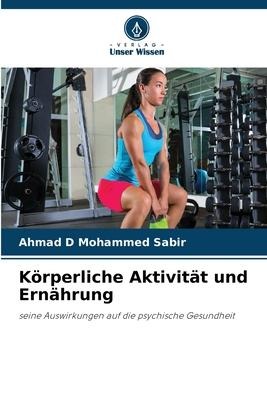 Körperliche Aktivität und Ernährung - Ahmad D Mohammed Sabir