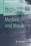 Cover-Bild zum Titel 'Medien und Musik' von 'Holger Schramm, Nicolas Ruth, Benedikt Spangardt'