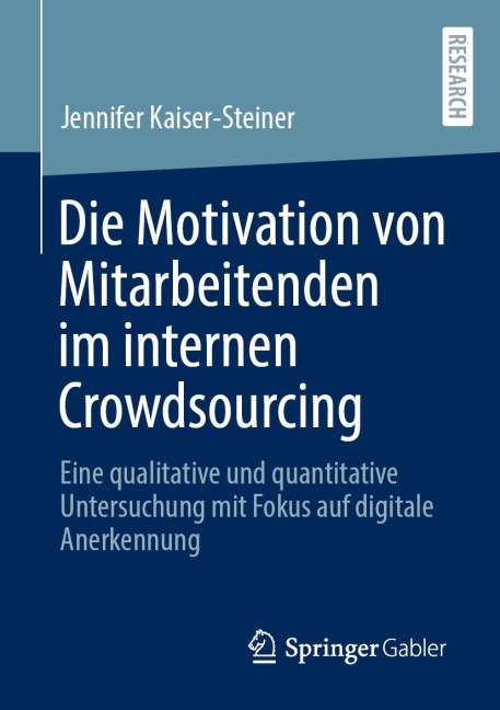 Die Motivation von Mitarbeitenden im internen Crowdsourcing - Jennifer Kaiser-Steiner