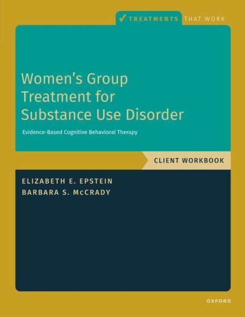 Women's Group Treatment for Substance Use Disorder - Elizabeth E Epstein, Barbara S McCrady
