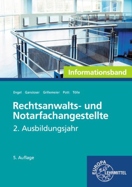 Rechtsanwalts- und Notarfachangestellte, Informationsband 2. Ausbildungsjahr - Günter Engel, Joachim Gansloser, Sophie Tölle, Elvira Pott, Sandra Grillemeier