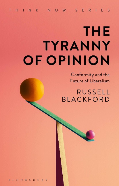 The Tyranny of Opinion - Russell Blackford
