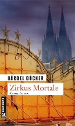 Cover-Bild zum Titel 'Zirkus Mortale' von 'Bärbel Böcker'