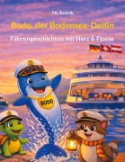 Cover-Bild zum Titel 'Bodo, der Bodensee-Delfin' von 'T. K. Renttib'