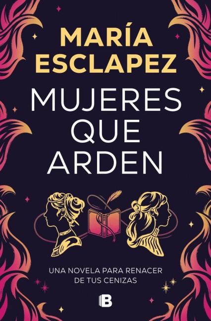 Mujeres Que Arden / Women on Fire - María Esclapez