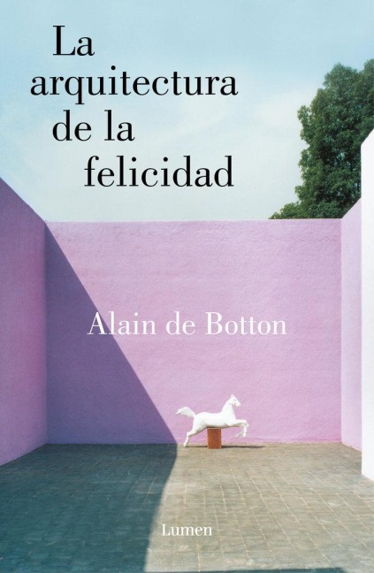 La arquitectura de la felicidad - Alain de Botton, Alain de Botton, Mercedes Cebrián