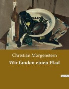 Cover-Bild zum Titel 'Wir fanden einen Pfad' von 'Christian Morgenstern'