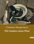 Cover-Bild zum Titel 'Wir fanden einen Pfad' von 'Christian Morgenstern'