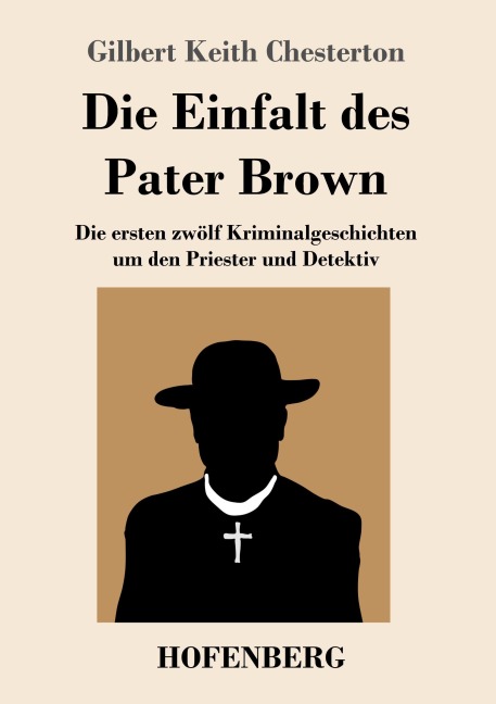 Die Einfalt des Pater Brown - Gilbert Keith Chesterton