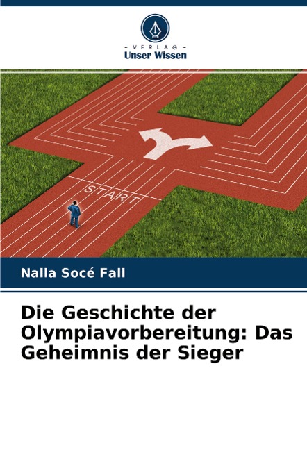 Die Geschichte der Olympiavorbereitung: Das Geheimnis der Sieger - Nalla Socé Fall