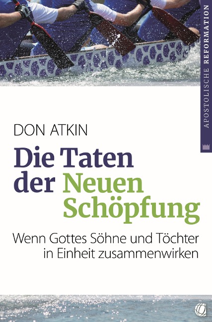 Die Taten der Neuen Schöpfung - Don Atkin